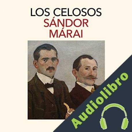 Audiolibro Los celosos Sándor Márai