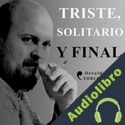 Audiolibro Triste, solitario y final Osvaldo Soriano