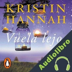 Audiolibro Vuela lejos Kristin Hannah