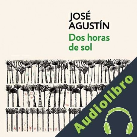 Audiolibro Dos horas de sol José Agustín