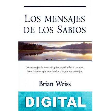 Los mensajes de los sabios Brian Weiss