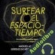 Audiolibro Surfear el espacio-tiempo Sergio de Régules