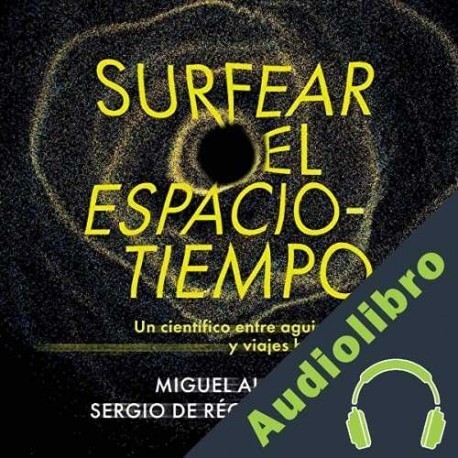 Audiolibro Surfear el espacio-tiempo Sergio de Régules