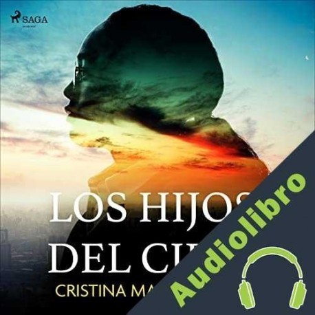 Audiolibro Los hijos del cielo Cristina Martín Jiménez