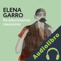 Audiolibro Revolucionarios mexicanos Elena Garro