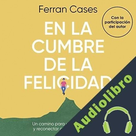 Audiolibro En la cumbre de la felicidad Ferran Cases
