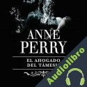Audiolibro El ahogado del Támesis Anne Perry