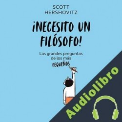 Audiolibro ¡Necesito un filósofo! Scott Hershovitz