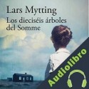 Audiolibro Los dieciséis árboles del Somme Lars Mytting