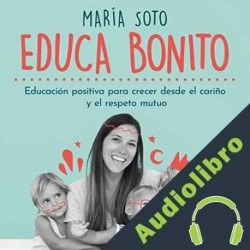 Audiolibro Educa Bonito María Soto