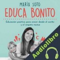 Audiolibro Educa Bonito María Soto