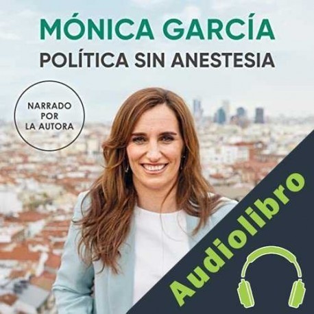 Audiolibro Política sin anestesia Mónica García