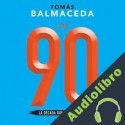 Audiolibro Los 90 Tomás Balmaceda