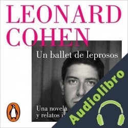 Audiolibro Un ballet de leprosos Leonard Cohen