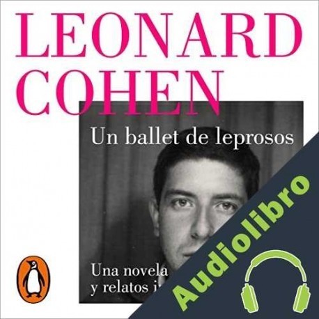 Audiolibro Un ballet de leprosos Leonard Cohen