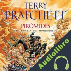 Audiolibro Pirómides Terry Pratchett