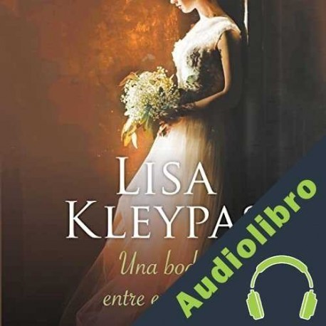 Audiolibro Una boda entre extraños Lisa Kleypas