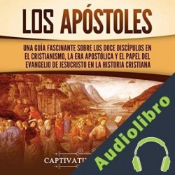 Audiolibro Los apóstoles Captivating History