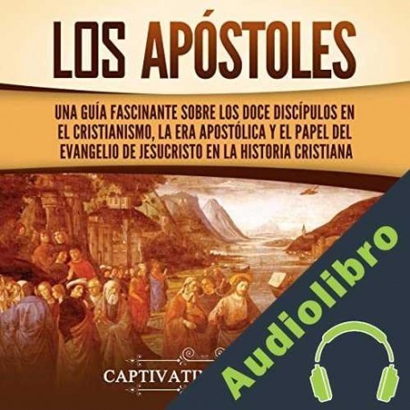 Audiolibro Los apóstoles Captivating History