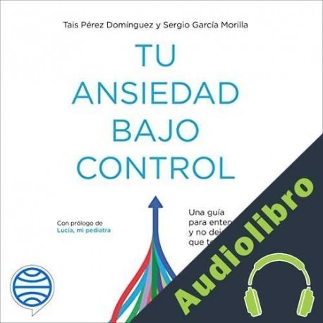 Audiolibro Tu ansiedad bajo control Tais Pérez Domínguez