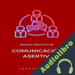 Audiolibro Manual práctico de comunicación asertiva Juanjo Ramos