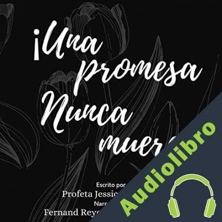 Audiolibro ¡Una promesa nunca muere! Profeta Jessica Acevedo