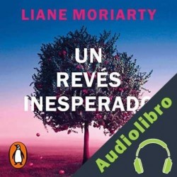 Audiolibro Un revés inesperado Liane Moriarty