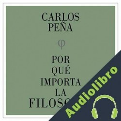 Audiolibro ¿Por qué importa la filosofía? Carlos Peña