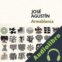Audiolibro Armablanca José Agustín