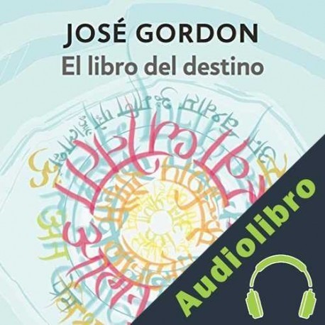 Audiolibro El libro del destino José Gordon