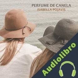 Audiolibro Perfume de canela Isabella Pojavis