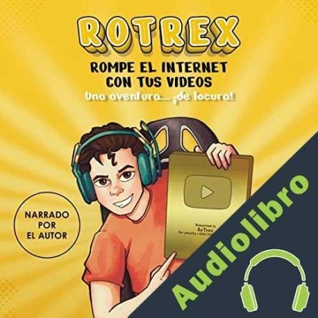 Audiolibro Rotrex: rompe el internet con tus videos Rotrex