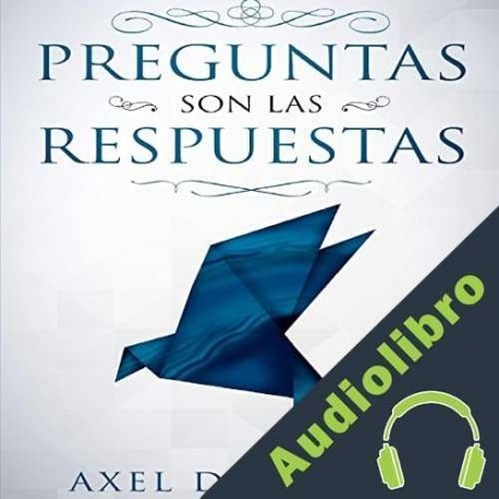 Audiolibro Preguntas son las Respuestas Axel Desarden