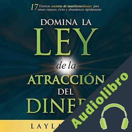 Audiolibro Domina la ley de la atracción del dinero Layla Moon