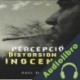 Audiolibro Percepción Distorsionada de la Inocencia Axel Desarden