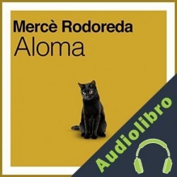 Audiolibro Aloma Mercè Rodoreda