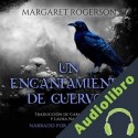 Audiolibro Un encantamiento de cuervos Margaret Rogerson