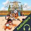 Audiolibro Mitología para niños IV Alejandro Khan