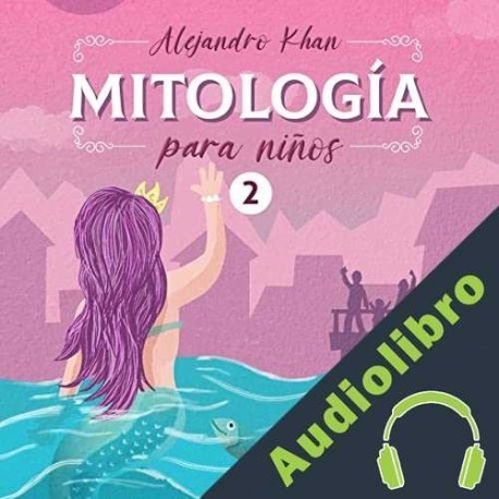 Audiolibro Mitología para niños II Alejandro Khan