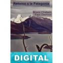 Retorno a la Patagonia Bruce Chatwin & Paul Theroux