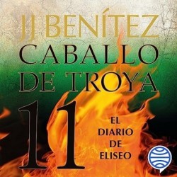 Audiolibro El diario de Eliseo Caballo de Troya 11 J. J. Benítez