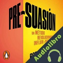 Audiolibro Pre-Suasión Robert Cialdini