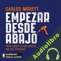 Audiolibro Empezar desde abajo Carlos Morett