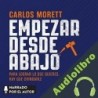 Audiolibro Empezar desde abajo Carlos Morett