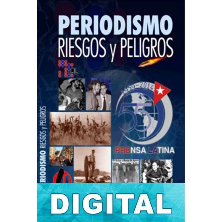 Periodismo riesgos y peligros Agencia Prensa Latina
