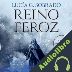 Audiolibro Reino feroz Lucía G. Sobrado