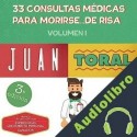 Audiolibro 33 Consultas médicas para morirse... de risa Juan Toral
