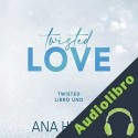 Audiolibro Twisted love Ana Huang