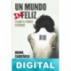 Un mundo (in)feliz Bruno Cardeñosa