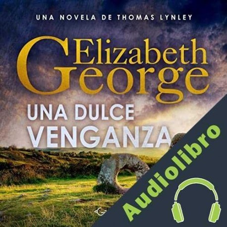 Audiolibro Una dulce venganza Elizabeth George